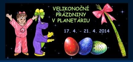 Velikonoční prázdniny pro děti v Planetáriu