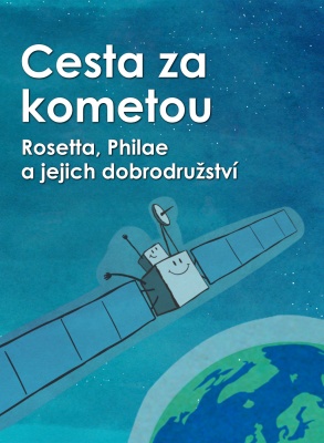 Cesta za kometou – Rosetta, Philae a jejich dobrodružství