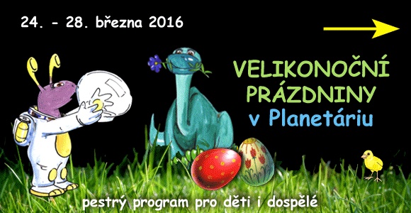 Velikonoce pod hvězdnou oblohou v Planetáriu