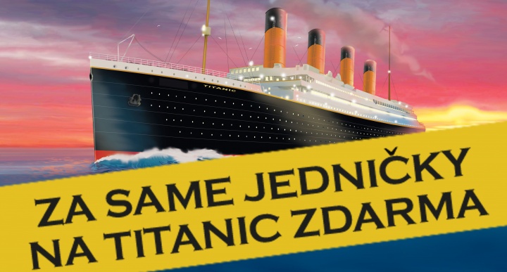 Za vysvědčení na Titanic zdarma