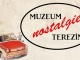 Muzeum nostalgie Terezín