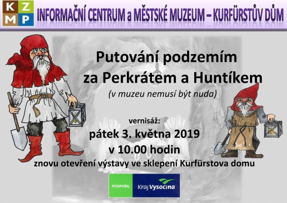 Nová expozice - "Putování podzemím za Perkrátem a Huntíkem"