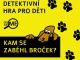 Kam se zaběhl Broček?