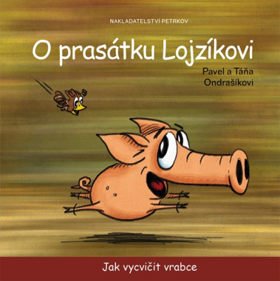 O prasátku Lojzíkovi - Jak vycvičit vrabce