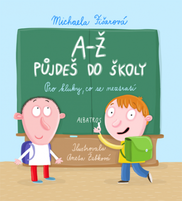 A-Ž půjdeš do školy: Pro kluky, co se neztratí